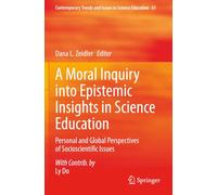 A Moral Inquiry into Epistemic Insights in Science Education: Personal and Global Perspectives of Socioscientific Issues (Contemporary Trends and Issues in Science Education)