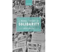 A Moral Theory of Solidarity