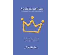 A More Desirable Way: Leadership with the one true King