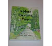 A More Excellent Way : A Teaching on the Spiritual Roots of Disease