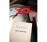 A More Perfect Ten: Writing and Producing the Ten-Minute Play