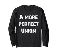 A More Perfect Union Goal of The Constitution Long Sleeve T-Shirt