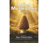 A Morel Mushrooms Story