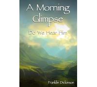 A Morning Glimpse: Do We Hear Him