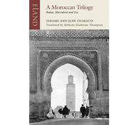 A Moroccan Trilogy: Rabat, Marrakesh and Fez (Eland classics)