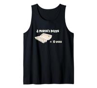 A Moron's Dozen is Only 10 Eggs Tank Top