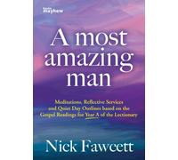 A Most Amazing Man - Year A - Nick Fawcett [Paperback]