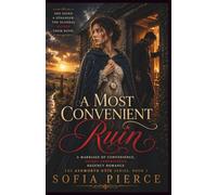 A Most Convenient Ruin: A Marriage of Convenience, Secret Inheritance Regency Romance: 1 (The Ashworth Ruin Series)