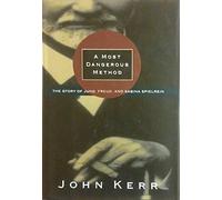 A Most Dangerous Method: The Story of Jung, Freud, and Sabina Spielrein