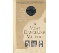 A Most Dangerous Method: The Story of Jung, Freud, and Sabina Spielrein by John Kerr (1994-08-02)