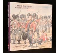 A Most Desperate Undertaking: The British Army in the Crimea, 1854-56