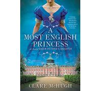 A Most English Princess : A Novel of Queen Victoria's Daughter