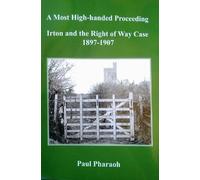A Most High-handed Proceeding: Irton and the Right of Way Case 1897-1907