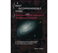 A Most Incomprehensible Thing: Notes Towards a Very Gentle Introduction to the Mathematics of Relativity