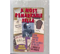 A Most Remarkable Fella: Frank Loesser and the Guys and Dolls in His Life : A Portrait by His Daughter