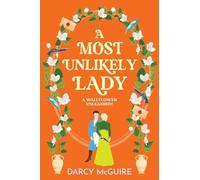 A Most Unlikely Lady: A breathlessly romantic historical read from Darcy McGuire (The Queen's Deadly Damsels, 4)