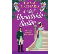 A Most Unsuitable Suitor: A deliciously sexy Regency romance from Emma Orchard for 2026
