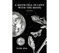 A Moth Fell In Love With The Moon