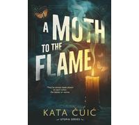 A Moth to the Flame