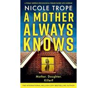 A Mother Always Knows : A totally gripping psychological thriller packed with suspense