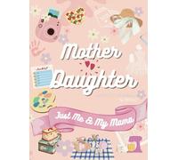 A Mother Daughter Activity Book: A fun activity book for mothers and daughters