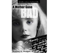 A Mother Gone Bad: The Hidden Confession of Jonbenet's Killer