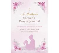 A Mother’s 52-Week Prayer Journal