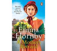 A Mother’s Betrayal : A heart-stopping and compelling Victorian saga from the bestselling author of A Shilling for a Wife