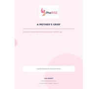 A Mother’s Grief: Learning to Live Forward While Carrying Your Child With You