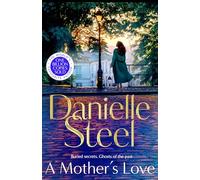 A Mother’s Love: A gripping tale of a woman’s journey to confront the ghosts of her past