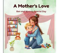 A Mother’s Love: Ben and Mama’s Special Day