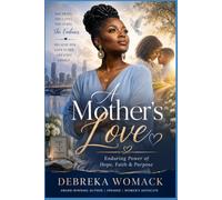 A Mother’s Love: Enduring Power of Hope, Faith & Purpose
