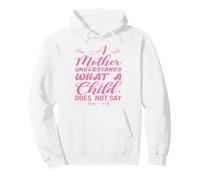 A Mother Understands What A Child Does Not Say Mother's Day Pullover Hoodie