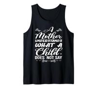 A Mother Understands What A Child Does Not Say Mother's Day Tank Top