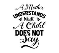 a Mother understands What a Child Does not say Typography Vinyl Wall Stickers 49.4x65.5cm Multi Color Selection Black