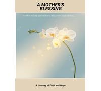 A Mother'S Blessing: A Journey Of Faith And Hope