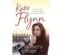 A Mother's Hope: The heartwarming and emotional historical fiction romance from the Sunday Times bestselling author