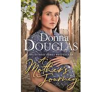 A Mother's Journey: A dramatic and heartwarming wartime saga from the bestselling author (Yorkshire Blitz Trilogy)