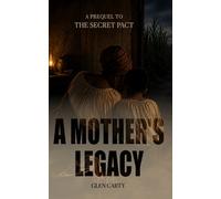 A Mother's Legacy: A Prequel to The Secret Pact: 2 (The Secret Pact Series)