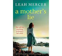 A Mother's Lie: An utterly gripping and emotional page-turner