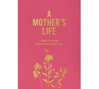 A Mother's Life : I Want To Know Everything About You