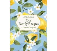 A Mother's Life: Our Family Recipes : A Treasured Keepsake