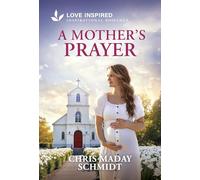 A Mother's Prayer: An Uplifting Inspirational Romance (Sweetwater, Arizona, 3)