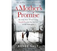 A Mother's Promise : My true story of surviving Auschwitz and the horrors of the Holocaust