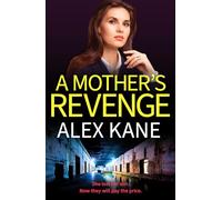 A Mother's Revenge : A gritty, heart-racing thriller