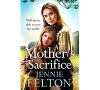 A Mother's Sacrifice: The most moving and page-turning saga you'll read this year
