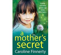 A Mother's Secret: The heartbreaking, unforgettable new novel from Irish novelist Caroline Finnerty