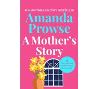 A Mother's Story : A powerful and emotional story of motherhood from multimillion copy bestseller Amanda Prowse