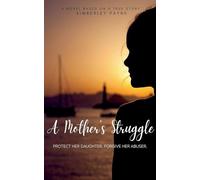 A Mother's Struggle: Protect Her Daughter. Forgive Her Abuser. (True Story Compilations)