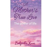 A Mother's True Love: The Power of Life